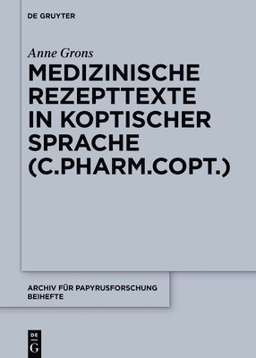 Anne Grons - Medizinische Rezepttexte in Koptischer Sprache (C.Pharm.Copt.), Inbunden