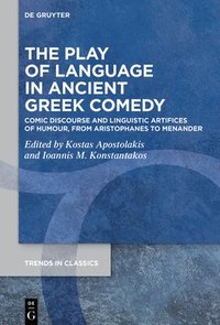 bokomslag The Play of Language in Ancient Greek Comedy