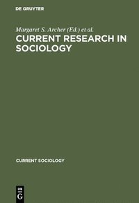 bokomslag Current Research in Sociology: Published on the Occasion of the Viiith World Congress of Sociology, Toronto, Canada, August 18-24, 1974
