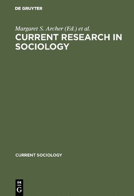 bokomslag Current Research in Sociology: Published on the Occasion of the Viiith World Congress of Sociology, Toronto, Canada, August 18-24, 1974