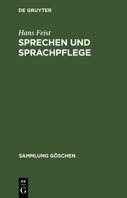 Hans Feist - Sprechen Und Sprachpflege, Inbunden
