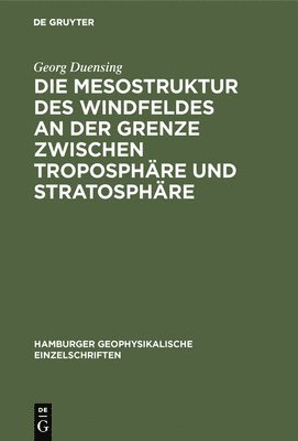 bokomslag Die Mesostruktur Des Windfeldes an Der Grenze Zwischen Troposphre Und Stratosphre