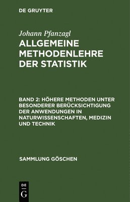 Johann Pfanzagl - Höhere Methoden unter besonderer Berücksichtigung der Anwendungen in Naturwissenschaften, Medizin und Technik, Inbunden