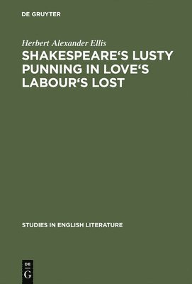 Shakespeare's lusty punning in Love's labour's lost 1