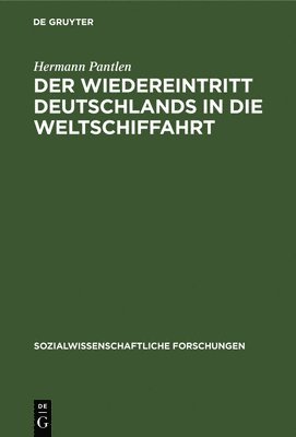 bokomslag Der Wiedereintritt Deutschlands in Die Weltschiffahrt