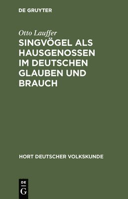 bokomslag Singvgel als Hausgenossen im deutschen Glauben und Brauch