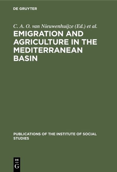 C. A. O. van Nieuwenhuijze, Mediterranean Social Sciences Research Council and the Institute of Social Studies - Emigration and agriculture in the Mediterranean basin, Inbunden
