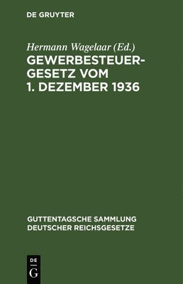 bokomslag Gewerbesteuergesetz Vom 1. Dezember 1936