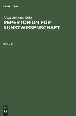 bokomslag Repertorium fur Kunstwissenschaft. Band 17