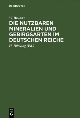 bokomslag Die Nutzbaren Mineralien Und Gebirgsarten Im Deutschen Reiche