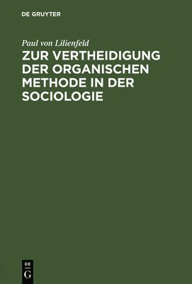 Zur Vertheidigung Der Organischen Methode in Der Sociologie