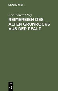 bokomslag Reimereien des alten Grnrocks aus der Pfalz