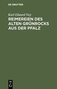 bokomslag Reimereien des alten Grünrocks aus der Pfalz
