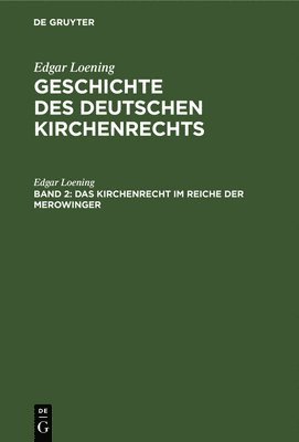 Das Kirchenrecht im Reiche der Merowinger 1