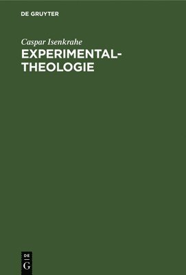 Caspar Isenkrahe - Experimental-Theologie, Inbunden