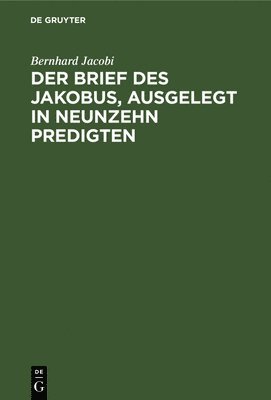 bokomslag Der Brief Des Jakobus, Ausgelegt in Neunzehn Predigten