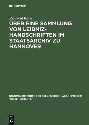 Über Eine Sammlung Von Leibniz-Handschriften Im Staatsarchiv Zu Hannover