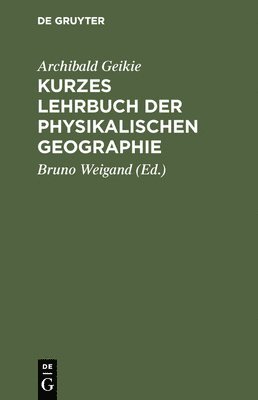 Kurzes Lehrbuch der physikalischen Geographie 1