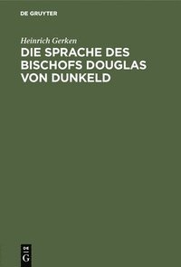 bokomslag Die Sprache Des Bischofs Douglas Von Dunkeld