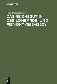 bokomslag Das Reichsgut in Der Lombardei Und Piemont (568-1250)
