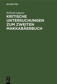 bokomslag Kritische Untersuchungen Zum Zweiten Makkaberbuch