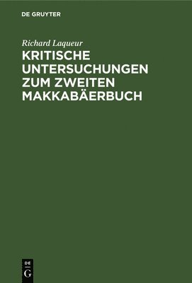 bokomslag Kritische Untersuchungen Zum Zweiten Makkaberbuch