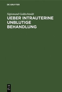 bokomslag Ueber Intrauterine Unblutige Behandlung