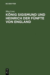 bokomslag Knig Sigismund und Heinrich der Fnfte von England