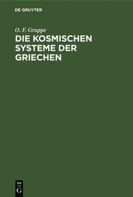 O F Gruppe, O. F. Gruppe - kosmischen Systeme der Griechen, Inbunden