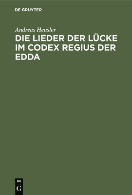 Die Lieder Der Lcke Im Codex Regius Der Edda 1