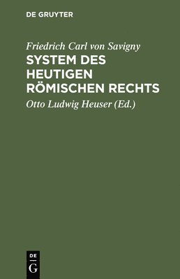 System des heutigen rmischen Rechts. Band 1 1