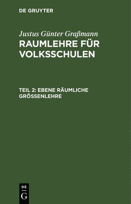 Justus Günter Graßmann - Ebene Räumliche Größenlehre, Inbunden