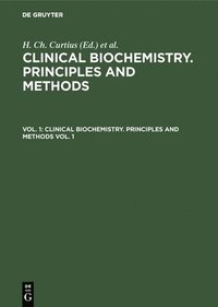 bokomslag Clinical biochemistry. Principles and methods. Vol. 1
