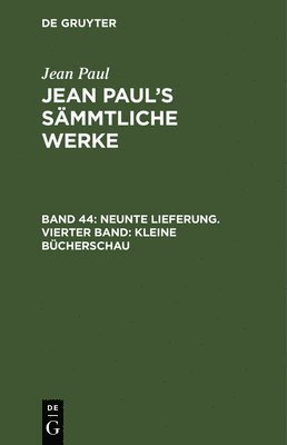 Jean Paul - Neunte Lieferung. Vierter Band: Kleine Bücherschau, Inbunden