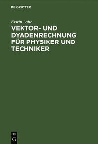 bokomslag Vektor- und Dyadenrechnung fr Physiker und Techniker