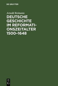 bokomslag Deutsche Geschichte im Reformationszeitalter 1500-1648