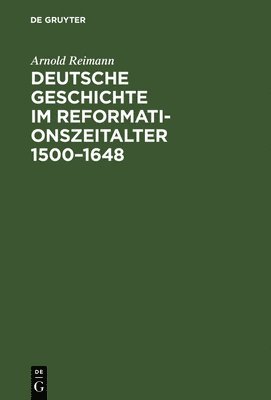 Deutsche Geschichte im Reformationszeitalter 1500-1648 1