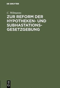 bokomslag Zur Reform Der Hypotheken- Und Subhastations-Gesetzgebung
