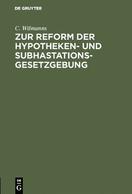 Zur Reform Der Hypotheken- Und Subhastations-Gesetzgebung 1