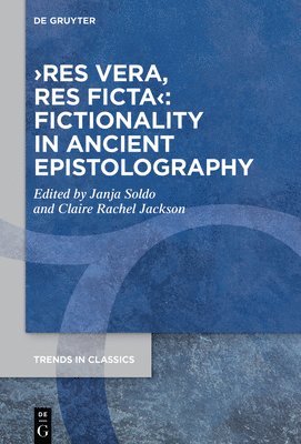 res vera, res ficta: Fictionality in Ancient Epistolography 1