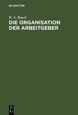 bokomslag Die Organisation der Arbeitgeber