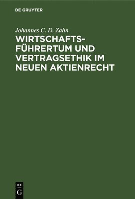 Wirtschaftsfhrertum Und Vertragsethik Im Neuen Aktienrecht 1