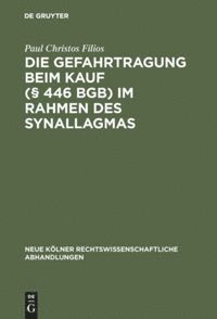 bokomslag Die Gefahrtragung beim Kauf (§ 446 BGB) im Rahmen des Synallagmas