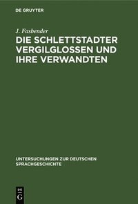 bokomslag Die Schlettstadter Vergilglossen Und Ihre Verwandten