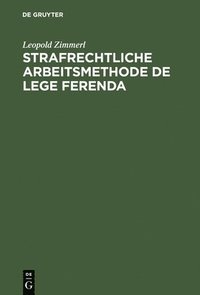 bokomslag Strafrechtliche Arbeitsmethode de lege ferenda