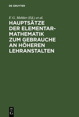 bokomslag Hauptstze der Elementar-Mathematik zum Gebrauche an hheren Lehranstalten