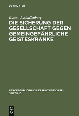 bokomslag Sicherung der Gesellschaft gegen gemeingefährliche Geisteskranke