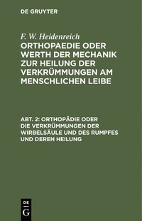 bokomslag Orthopdie Oder Die Verkrmmungen Der Wirbelsule Und Des Rumpfes Und Deren Heilung