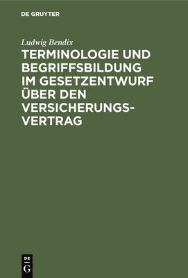 bokomslag Terminologie und Begriffsbildung im Gesetzentwurf über den Versicherungs-Vertrag