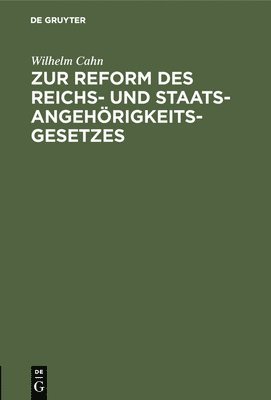 Zur Reform Des Reichs- Und Staatsangehrigkeitsgesetzes 1